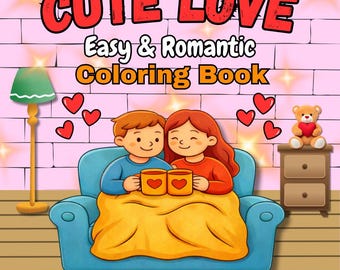Cute Love Easy & Romantic Coloring Book, Bold and Simple Coloring Pages, Cozy Love Theme, Stress Relief Coloring Book, Valentine Gift