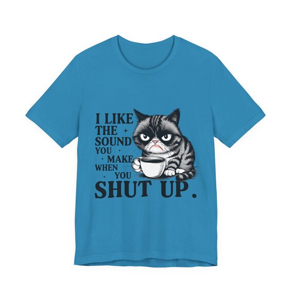 Funny Cat Tee, Gift for Cat Lovers, Humorous T-Shirt, Cat Lover Gift, Trendy Graphic Tee, Sarcastic Tee