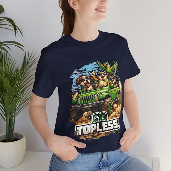 Jeep Graphic Tee | Off-Road Adventure Shirt Go Topless