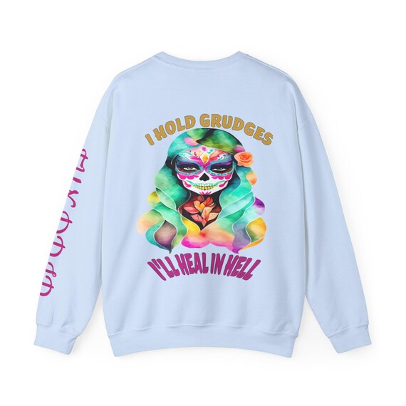 Horror Sweatshirt, Sugar Skull Crewneck Sweatshirt, I Hold Grudges I'll Heal In Hell Sweatshirt, Long Sleeve Winter Sweatshirt