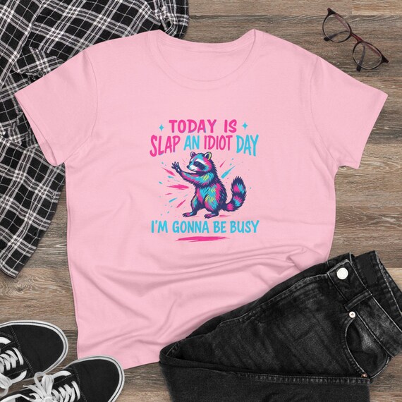 Funny Womens Tee  Today is Slap an Idiot Day Casual Cotton Top Lightweight Shirt  Gift for Friends Humor T-Shirt