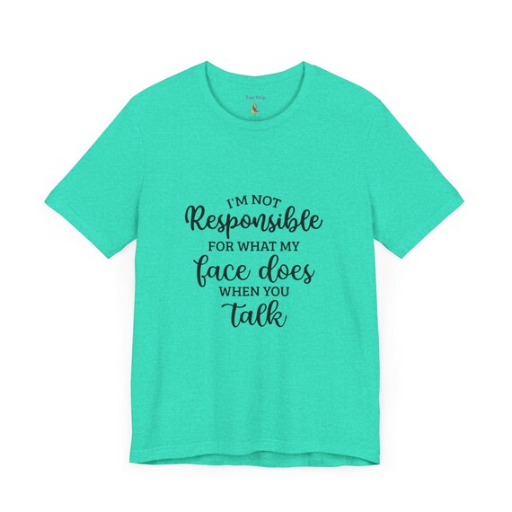 Attitude Shirt With Sayings, Face Expression Tee, Sarcastic Quote Shirt, Bold Graphic Shirt, Soft Cotton Summer Shirt