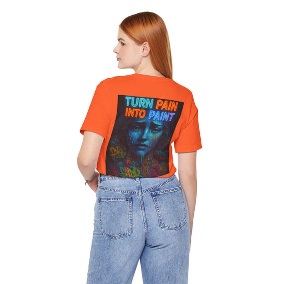 Artistic Expression Tee - Turn Pain Into Paint, Inspirational Shirt, Unisex Graphic Tee, Motivational Clothing, Unique Gift Idea