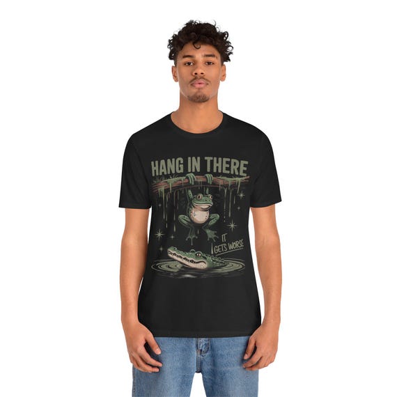 Motivational Frog Tee - Hang In There, Cute Graphic Shirt for Support, Gift for Friends, Encouragement Apparel, Fun Casual Wear