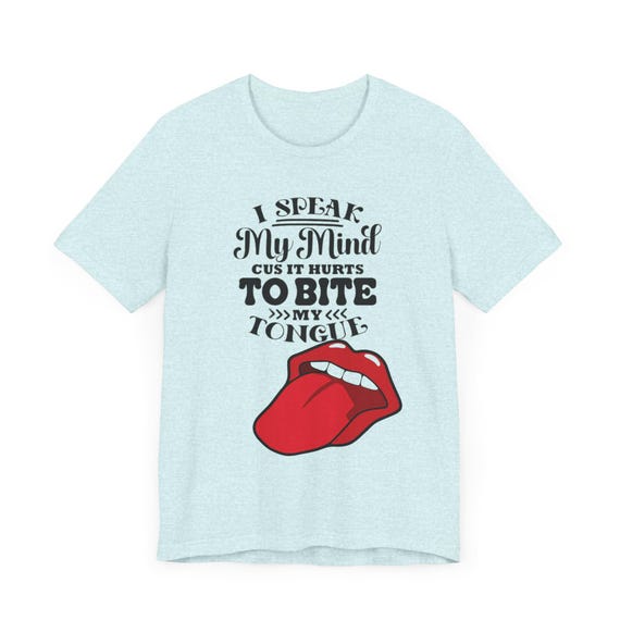 Funny Quote Shirt, I Speak My Mind Unisex Tee, Casual Wear Shirt, Tongue Biting Graphic Tee, Short Sleeve Humorous Tee
