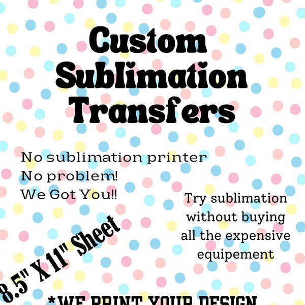 Sublimation Transfer Sheets - Your Designs Printed - Custom Sublimation Transfers
