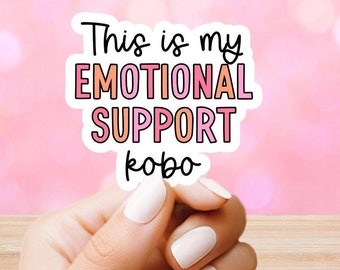 Emotional Support KOBO Vinyl Sticker for Kobos, Kobo Clara, Kobo accessories, Kobo Libra, Gifts for Book Lovers, Kobo stickers for case