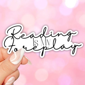 Reading is my Foreplay sticker for kindle cases, book lovers, smut readers, booktok, bookish, bookworm gifts, laptops, planners, waterbottle