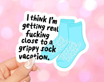 Grippy Sock Vacation Vinyl Sticker: Funny Sarcastic Mental Health Decal