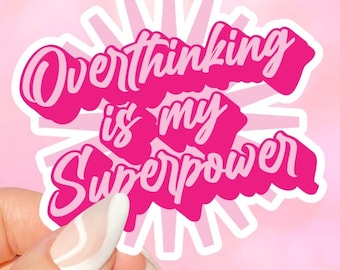 Overthinking is my Superpower Sticker for kindles, e-readers, bookish gifts, book lovers, smutty, laptops, booktok, waterbottles, planners