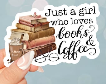 Just a Girl who Loves Books & Coffee Vinyl Sticker for Kindles, Laptops, Waterbottles, Bookstagram, Gift for Her, Iced Coffee Lover, Bookish
