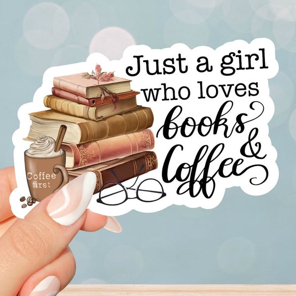 Just a Girl who Loves Books & Coffee Vinyl Sticker for Kindles, Laptops, Waterbottles, Bookstagram, Gift for Her, Iced Coffee Lover, Bookish