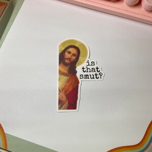 Peeking Jesus Sticker, Is that smut?, Bookish, Kindles, Journals, Planners, Scrapbook, Laptops, Booktok, Spicy, Smutty, Cute, Waterbottles image 3