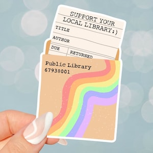 Support Local Library Sticker for kindles, e-readers, bookish gifts, book lovers, smutty, laptops, booktok, waterbottles, rainbow book cards