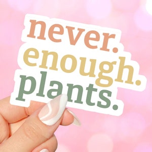 Vinylklistermärke "Never Enough Plants" för växtälskare och entusiaster, bärbara datorer, tidskrifter, krukor, vattenflaskor, klippböcker, planerare, Kindles
