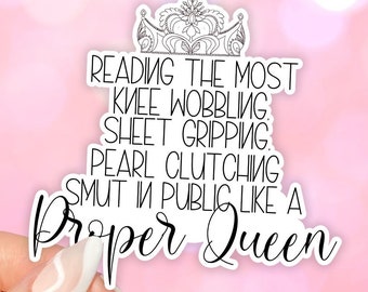 Proper Queen Smut Sticker: Book Lover Kindle E-reader Vinyl Decal