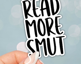 Read More Smut sticker for kindle cases, book lovers, smut readers, booktok, bookish gifts, bookworms, laptops, planners, waterbottles, book