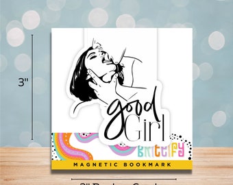 Good Girl Magnetic Bookmark for smut readers, booktok, bookstagram, bookworms, fantasy, smutty books, gifts for book lovers, bookish, spicy