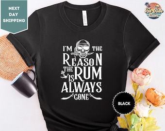 I'm The Reason The Rum Is Always Gone, Pirates Couple Shirts, Disney Pirates Matching Shirts, Pirate Disney Tee