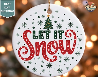 Let It Snow Christmas Ornament, Christmas Ornament, Winter Vibe, Holiday Ornament, Family Gift, Christmas Gifts