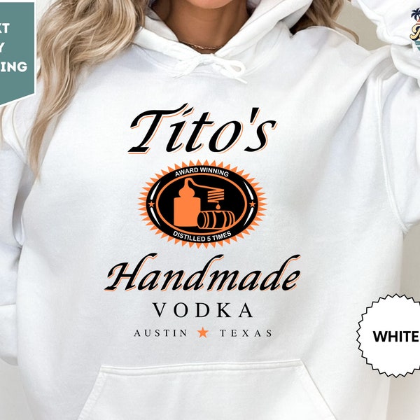 Tito Crewneck Hoodie, TITO'S Handmade Vodka Sweatshirt, Austin Texas Label Sweater, Vodka Alcohol Sweatshirt, Tito's Fan Gift