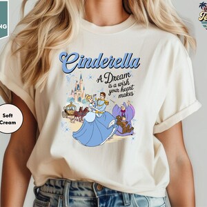 Disney Princess Cinderella A Dream is a Wish Your Heart Makes Shirt, Magic Kingdom T-Shirt, Disneyland Girls Trip Tee