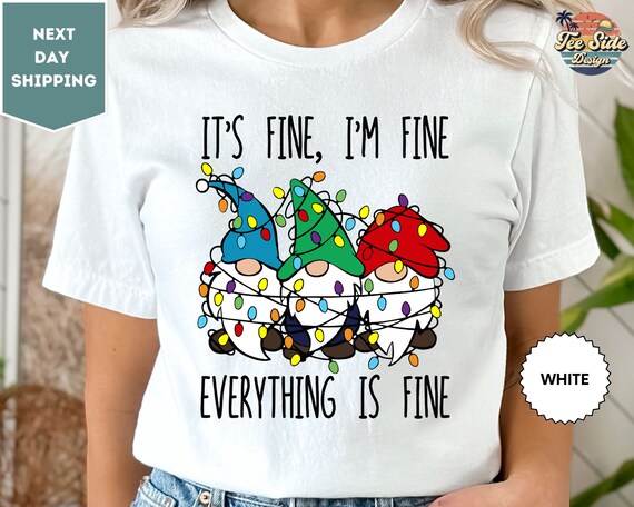 thumbnail image 2 of It's Fine We're Fine Christmas Gnome Shirt - Women's Graphic Tee Holiday T-Shirt 2 of 14
