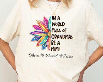 Personalized Grandma Shirt with Names "Be A Mimi", Mother's Day Gift for Grandma, Nana Shirt, Custom Names Shirt