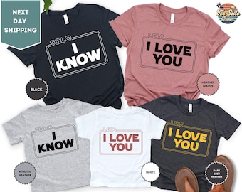 I Love You I Know Star Wars Shirt, Star Wars Shirt, Disney Shirts, Matching Couple Star Wars Tee, Han Solo and Princess Leia
