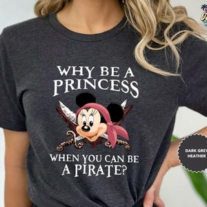 Why Be a Princess When You Can Be a Pirate Minnie Shirt, Pirate Themed Tee, Pirates Family Shirt, Disney Cruise Shirt, Disney Pirate Shirt zdjęcie 3