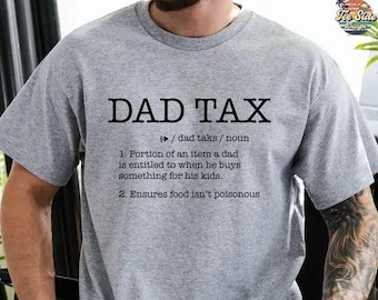 Funny Dad Definition Shirt, Dad Tax Shirt, Tax Noun Shirt, Fathers Day Gift, Best Father Tee