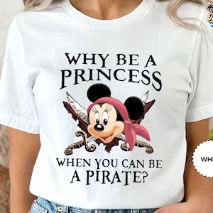 Why Be a Princess When You Can Be a Pirate Minnie Shirt, Pirate Themed Tee, Pirates Family Shirt, Disney Cruise Shirt, Disney Pirate Shirt zdjęcie 2