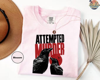 Attempted Murder Crow Shirt, Bird Pun Tee, Dark Humor Birder Gift, Minimalist Crow Shirt, Sarcastic Birding Shirt for Smart Humor Fan