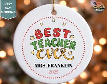 Best Teacher Ever Ornament, Custom Teacher Name Christmas Tree Decoration, End of Year Thank You Gift, Classroom Holiday Gift