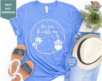 The Sea It Calls Me T-Shirt, Disney Cruise Shirt, Disney Family Cruise Shirts, Disney Wish Shirt, Disney Dream Shirt