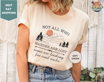 Not All Who Wander Are Lost Shirt, Rock Collectors, Rock Enthusiast T-Shirt, Geologist Shirt, Rock Hound Shirt, Hiking Tee
