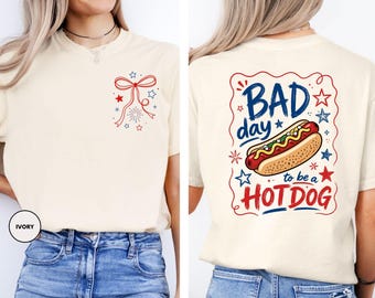 Bad Day to Be a Hot Dog Shirt, 4th of July Shirt, Funny Hotdog Tee, Memorial Day T-Shirt, Glizzy Shirt, Hot Dog Lover Gift