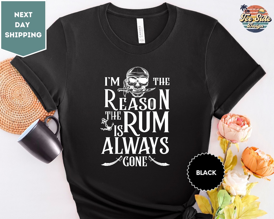 I'm the Reason the Rum is Always Gone, Pirates Couple Shirts, Disney