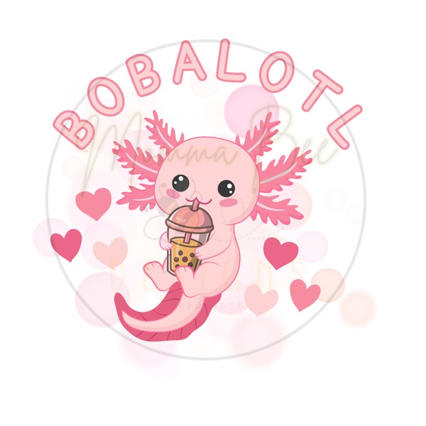 Bobalotl Axolotl Drinking Boba PNG Digital Download, Sublimation, Print, Shirt, Boba Lover, Women, Teen, Tween, Girls, Toddler