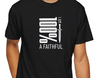 May include: A black t-shirt with a white graphic design that says "I am 100% a faithful" with a sword graphic.