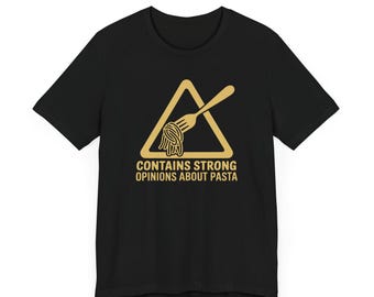 Fun Pasta Lover Tee, Quirky Foodie Shirt, Gifts for Chefs, Dinner Party Fashion, Cooking Humor Apparel, Unisex Food Shirt