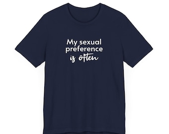 Funny Sarcastic T-Shirt, Adult Humor Graphic Tee