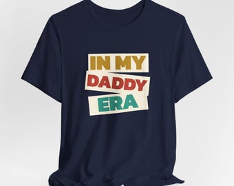 Gay Pride Unisex Tee, Daddy Era Shirt, LGBTQ T-shirt, Pride Parade Outfit, In My Daddy Era