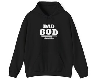 Dad Bod Loading Hoodie, Graphic Sweatshirt, Funny Fathers Day Gift, Joke Humor Tee, Sarcastic Clothing, Plus Size Apparel