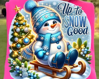 Up to Snow Good PNG, Funny Winter Snowman Clipart, Cute Christmas Sublimation Design, Trendy Winter Joke Shirt PNG, Digital Download