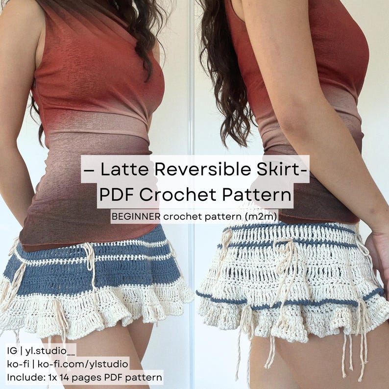 May include: A crochet pattern for a reversible skirt, with the text "Latte Reversible Skirt - PDF Crochet Pattern". The skirt is shown in blue and cream colors. The pattern is for beginners and includes 14 pages.