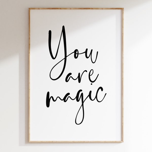 You are Magic Wall Art Printable, Instant Download Digital Motivational Poster, Inspirational Home Decor Gift, Motivational Living Room Art