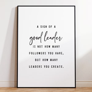 A Good Leader Quote Wall Art Print, Leadership Motivational Quote Poster, Office Digital Art Decor, Boss Gift, Graduation Gift, Dorm Art