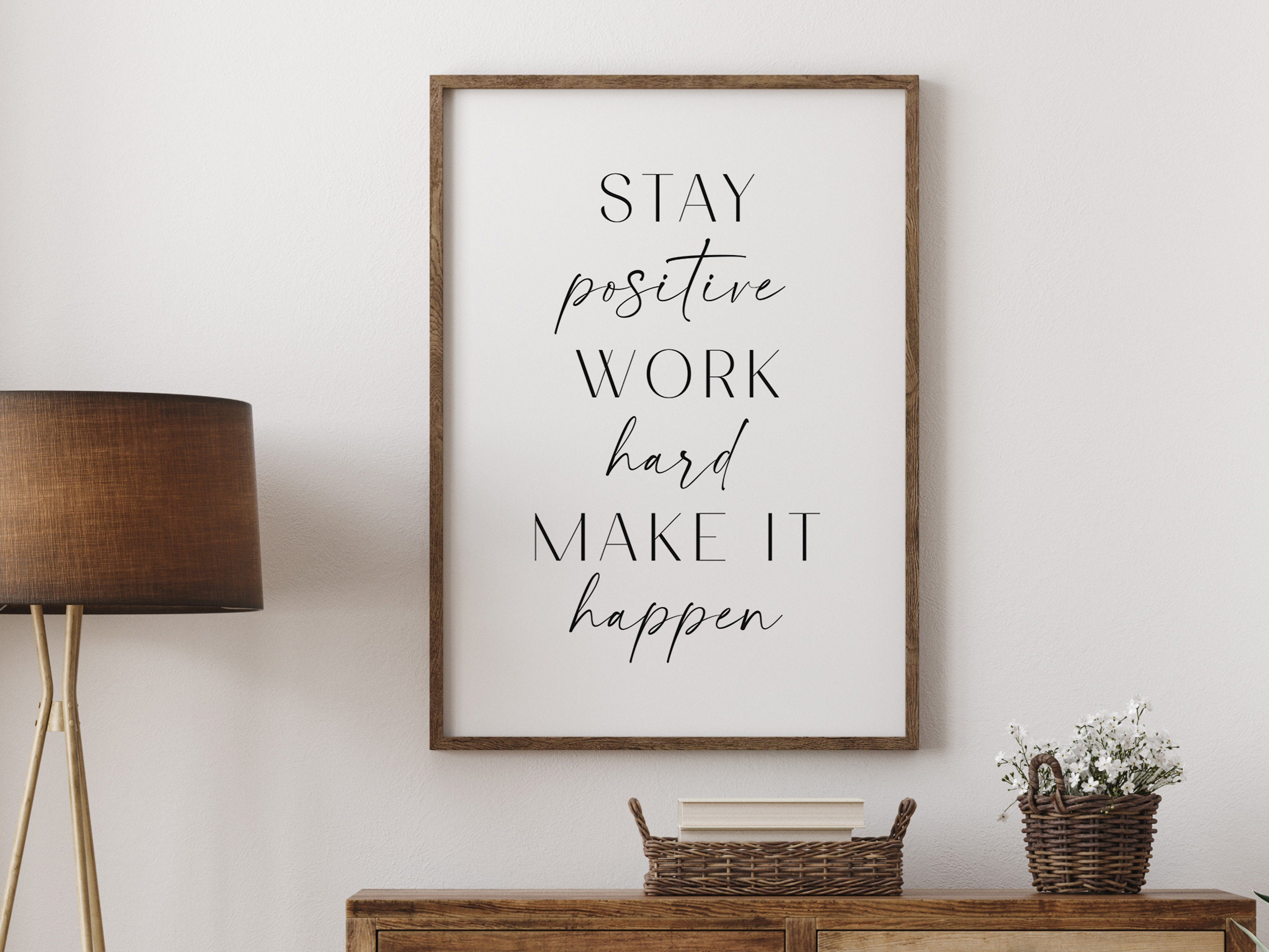 Stay Positive Work Hard Make It Happen Inspirational Wall Art Printable ...