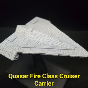 Quasar Fire Class Cruiser Carrier for Star Wars Armada or Display - Resin 3D Printed, 2 variants